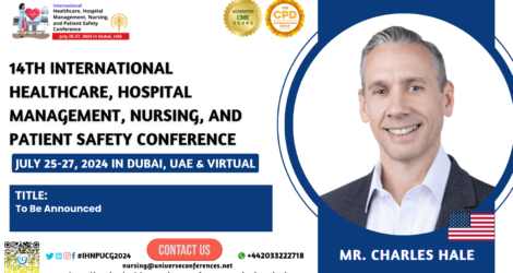 Mr. Charles Hale_14th International Healthcare, Hospital Management, Nursing, and Patient Safety Conference