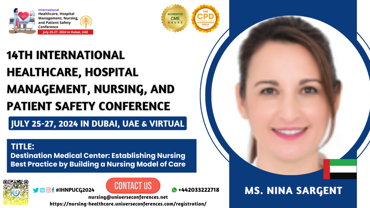 Ms. Nina Sargent_14th International Healthcare, Hospital Management, Nursing, and Patient Safety Conference