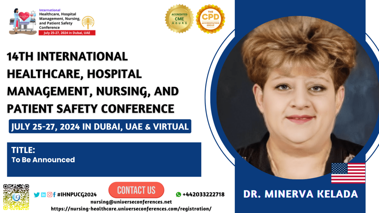 Dr. Minerva Kelada_14th International Healthcare, Hospital Management, Nursing, and Patient Safety Conference