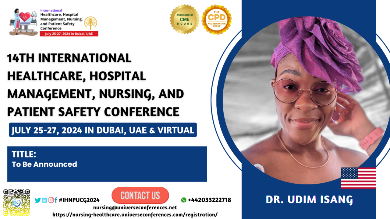 Dr. Udim Isang_14th International Healthcare, Hospital Management, Nursing, and Patient Safety Conference